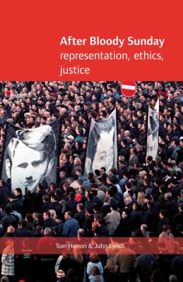 After Bloody Sunday: Ehtics, Representation, Justice