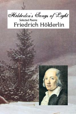 Holderlin's Songs of Light: Selected Poems