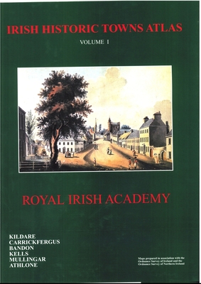 Irish Historic Towns Atlas Bound Vol. 1: (Contains Nos. 1-6)