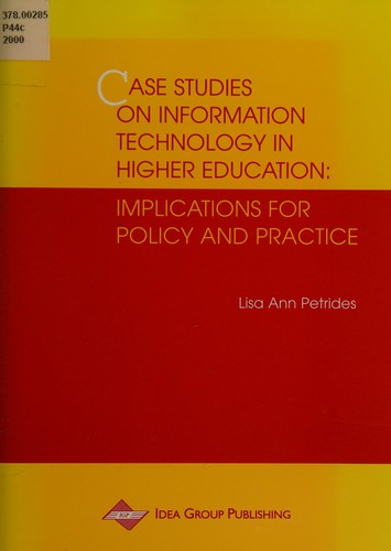 Case Studies on Information Technology in Higher Education: Implications for Policy and Practice