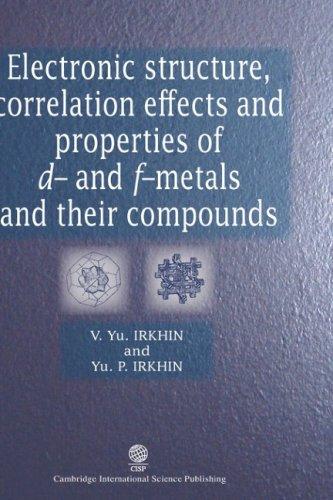 Electronic Structure, Correlation Effects and Physical Properties of D- And F-Metals and Their Compounds