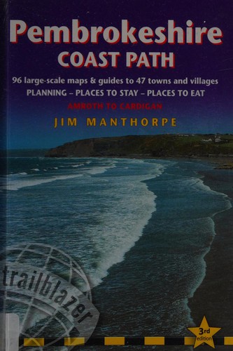 Pembrokeshire Coast Path: Amroth to Cardigan: Planning, Places to Stay, Places to Eat, Includes 96 Large-Scale Walking Maps