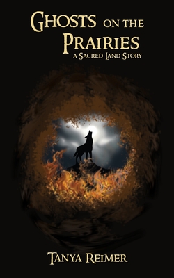 Ghosts on the Prairies: a Sacred Land Story