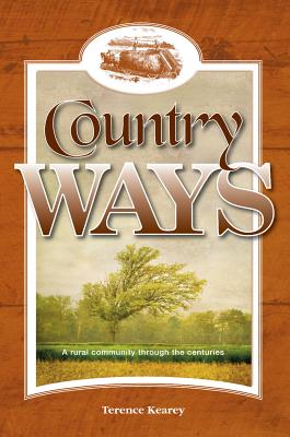 Country Ways: A rural community through the centuries