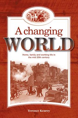 A Changing World: Home, family and working life in the mid 20th century