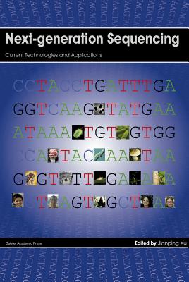 Next-Generation Sequencing: Current Technologies and Applications