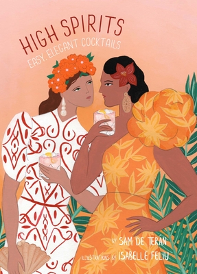 High Spirits: Easy, Elegant Cocktails