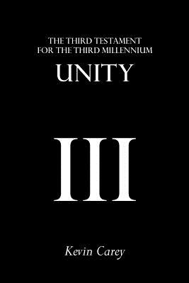 Unity: The Third Testament For The Third Millennium