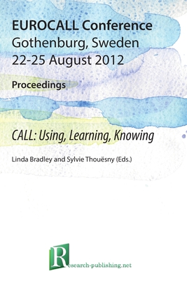 2012 EUROCALL Proceedings: CALL: Using, Learning, Knowing
