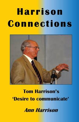 Harrison Connections: Tom Harrison's 'Desire to communicate'