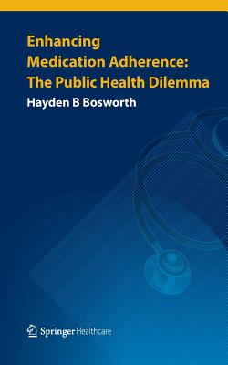 Enhancing Medication Adherence: The Public Health Dilemma