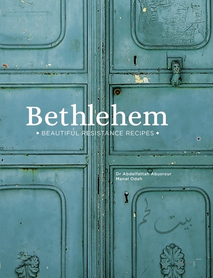 Bethlehem: Beautiful Resistance Recipes