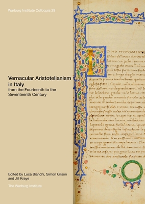 Vernacular Aristotelianism in Italy from the Fourteenth to the Seventeenth Century: Volume 29