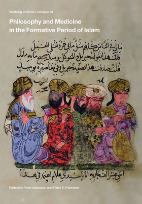 Philosophy and Medicine in the Formative Period of Islam: Volume 31