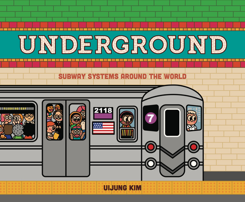 Underground (Us Edition): Subway Systems Around the World