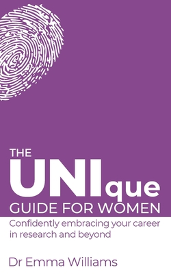 The UNIque Guide for Women: Confidently embracing your career in research and beyond