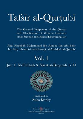 Tafsir al-Qurtubi - Vol. 1: Juz' 1: Al-Fātiḥah & Sūrat al-Baqarah 1-141