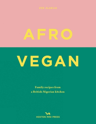 Afro Vegan: Family Recipes from a British-Nigerian Kitchen