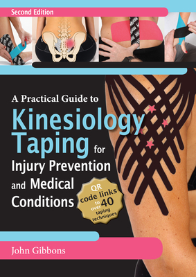 A Practical Guide to Kinesiology Taping for Injury Prevention and Common Medical Conditions, 2nd Ed