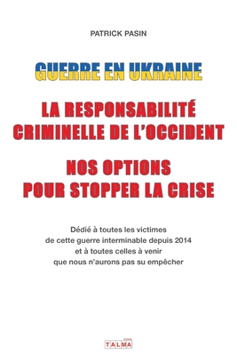 Guerre en Ukraine: La responsabilité criminelle de l'Occident - Nos options pour stopper la crise