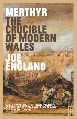 Merthyr, the Crucible of Modern Wales