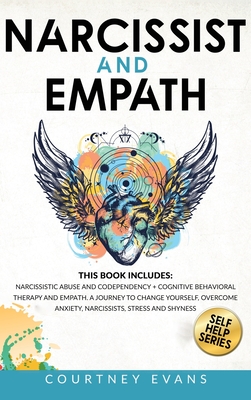 Narcissist and Empath: This book includes: Narcissistic Abuse and Codependency + Cognitive Behavioral Therapy and Empath. A Journey to Change