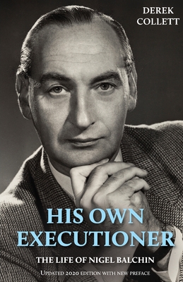 His Own Executioner: The Life of Nigel Balchin