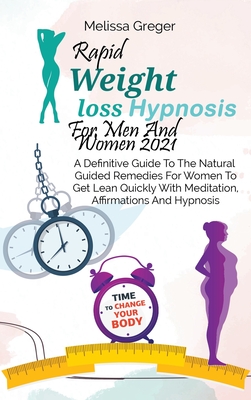 Rapid Weight Loss Hypnosis For Men And Women 2021: A Definitive Guide To The Natural Guided Remedies For Women To Get Lean Quickly With Meditation, Af