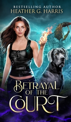 Betrayal of the Court: An Urban Fantasy Novel