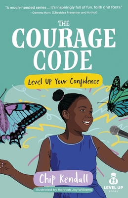 The Courage Code: Level Up Your Confidence