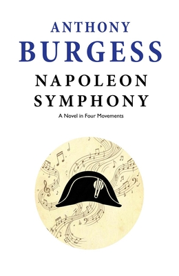 Napoleon Symphony: A Novel in Four Movements