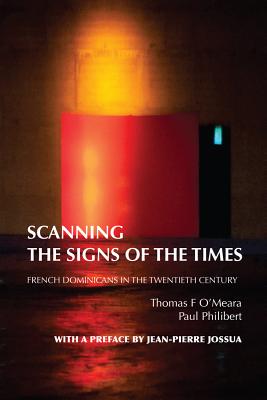 Scanning the Signs of the Times: French Dominicans in the Twentieth Century