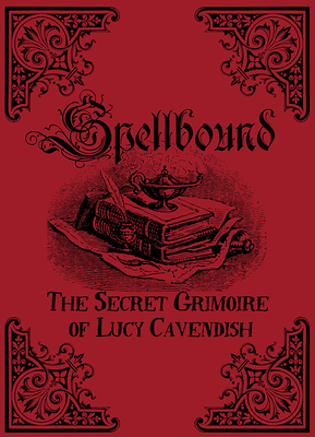 Spellbound: The Secret Grimoire of Lucy Cavendish