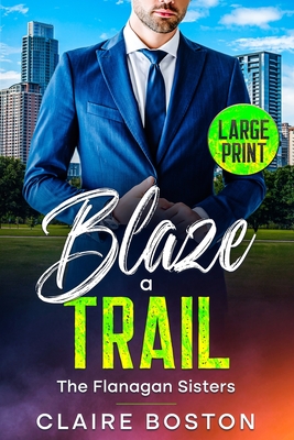 Blaze a Trail (Large Print Edition)