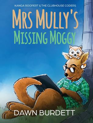 Mrs Mully's Missing Moggy: Kanga Roopert & the Clubhouse Coders