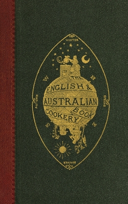 The English and Australian Cookery Book