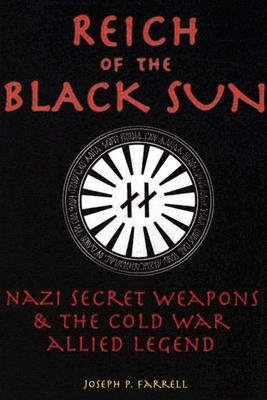 Reich of the Black Sun: Nazi Secret Weapons & the Cold War Allied Legend