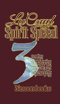 Spirit Speed: Selected LuCxeed Poems
