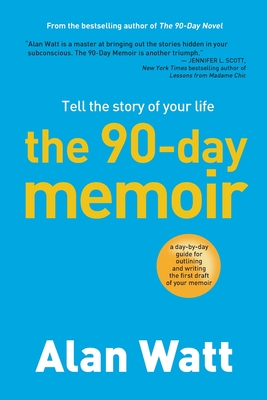 The 90-Day Memoir: Tell the Story of Your Life