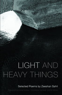Light and Heavy Things: Selected Poems of Zeeshan Sahil
