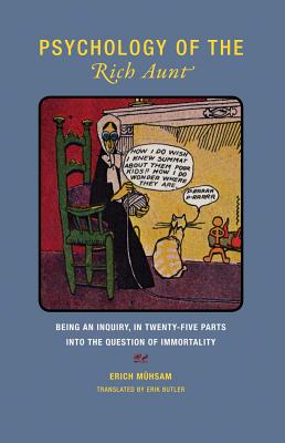 Psychology of the Rich Aunt: Being an Inquiry, in Twenty-Five Parts, Into the Question of Immortality