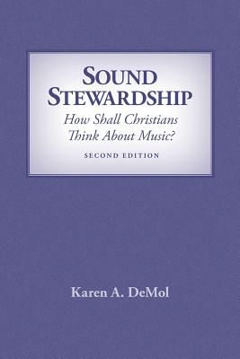 Sound Stewardship: How Shall Christians Think about Music?