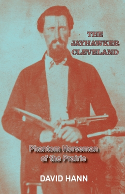 The Jayhawker Cleveland: Phantom Horseman of the Prairie