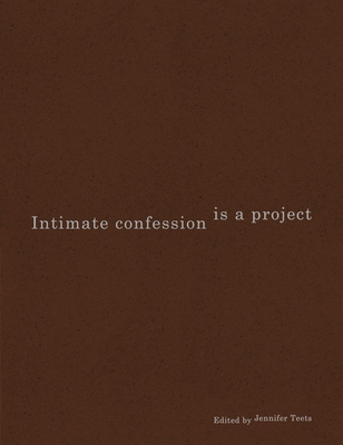 Intimate Confession Is a Project