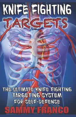 Knife Fighting Targets: The Ultimate Knife Fighting Targeting System for Self-Defense
