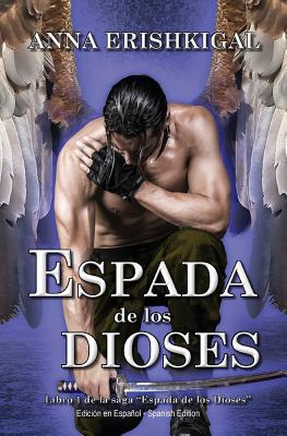 Espada de los Dioses (Edición en español): Libro 1 de la saga Espada de los Dioses