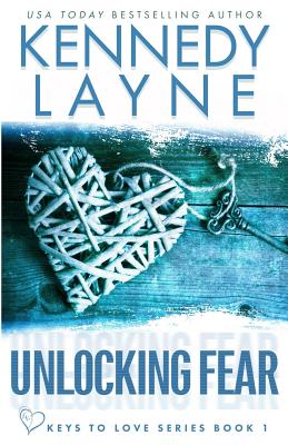 Unlocking Fear (Keys to Love Series, Book One)