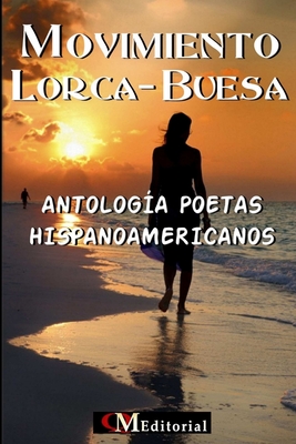 MOVIMIENTO LORCA-BUESA - Antología Poetas Hispanoamericanos