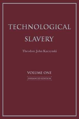 Technological Slavery: Enhanced Edition Volume 1