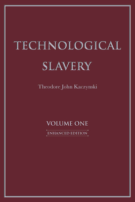 Technological Slavery: Enhanced Edition Volume 1